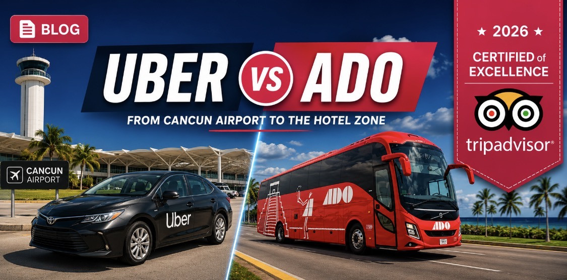Uber vs ADO from Cancun Airport to the Hotel Zone: Which Is Better?
