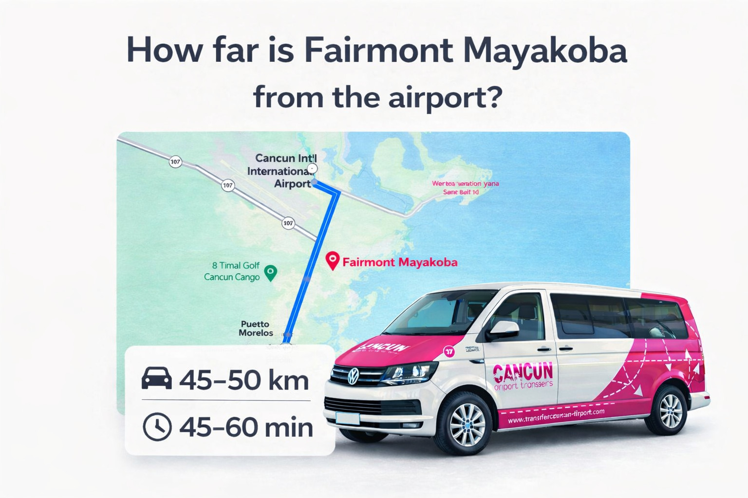 Transporte desde el Aeropuerto de Canc&uacute;n (CUN) a Fairmont Mayakoba mostrando una distancia de 45&ndash;50 km y un tiempo de traslado de 45&ndash;60 minutos en transporte privado en la Riviera Maya, Quintana Roo, M&eacute;xico.