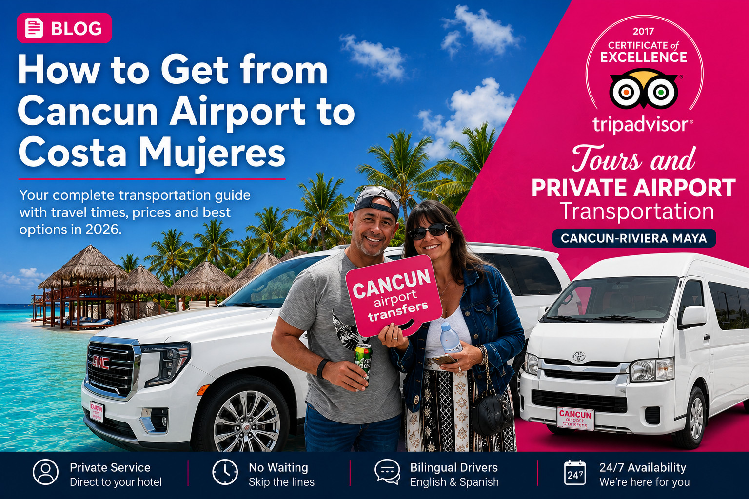 How to Get from Cancun International Airport to Costa Mujeres with private transportation by Cancun Airport Transfers. Happy travelers, luxury SUV, shuttle van and direct hotel transfer.