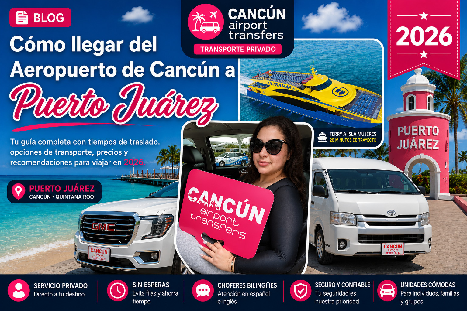 Transportaci&oacute;n privada del Aeropuerto Internacional de Canc&uacute;n a Puerto Ju&aacute;rez para tomar el ferry hacia Isla Mujeres con Cancun Airport Transfers